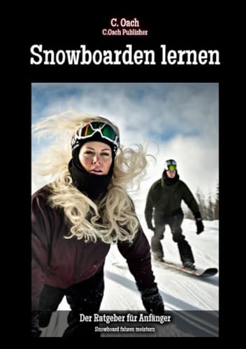 Snowboarden lernen: Snowboard fahren meistern von epubli