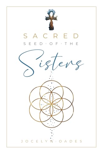Sacred Seed Of The Sisters Sacred Seed Of The Sisters von self publishing