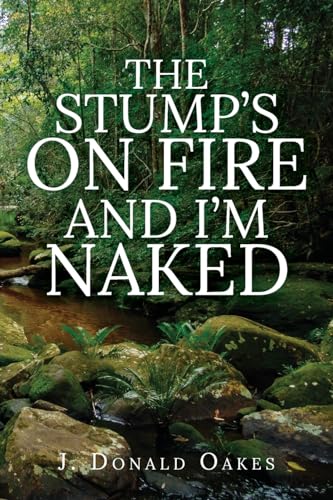 The Stump's On Fire and I'm Naked von ARPress