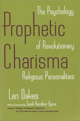 Prophetic Charisma: The Psychology of Revolutionary Religious Personalities
