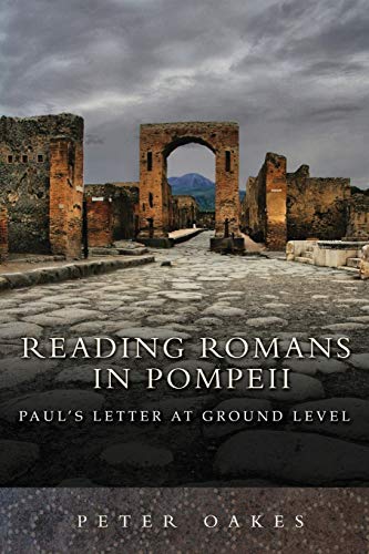 Reading Romans in Pompeii: Paul's Letter at Ground Level von Oxford University Press, USA