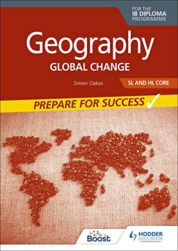 Geography for the IB Diploma SL and HL Core: Prepare for Success: Global change von Hodder Education