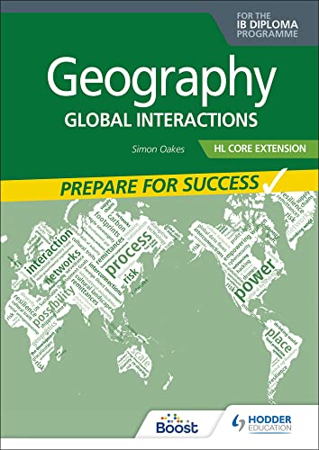 Geography for the IB Diploma HL Core Extension: Prepare for Success: Global interactions von Hodder Education