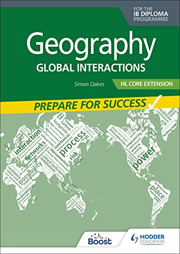 Geography for the IB Diploma HL Core Extension: Prepare for Success: Global interactions