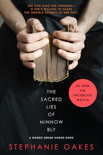 The Sacred Lies of Minnow Bly: Nominiert: William C. Morris YA Debut Award, 2016