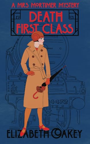 Death First Class: A 1920s Murder Mystery (Mrs Mortimer Mysteries, Band 4)