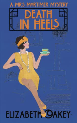 Death in Heels (Mrs Mortimer Mysteries, Band 2) von Elizabeth Oakey