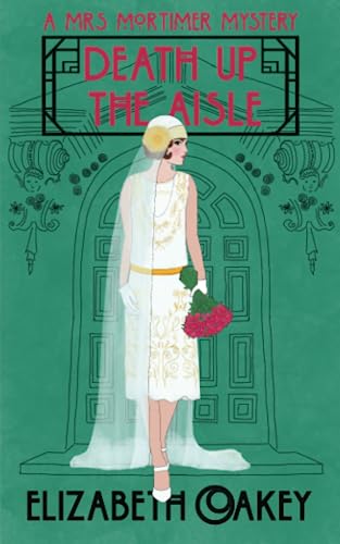 Death up the Aisle (Mrs Mortimer Mysteries, Band 1)