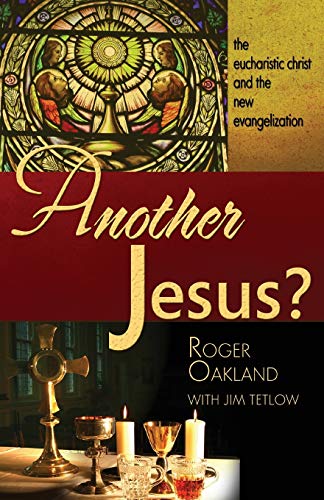 Another Jesus?: The eucharistic christ and the new evangelization von Lighthouse Trails Publishing, Inc.