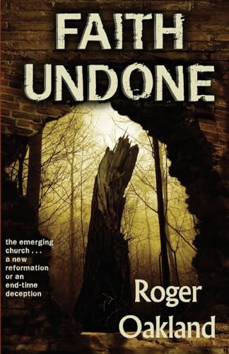 Faith Undone: The Emerging Church...a New Reformation or an End-Time Deception von Lighthouse Trails Publishing, Inc.