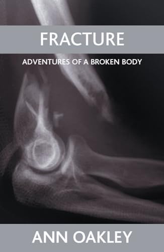 Fracture: Adventures of a Broken Body