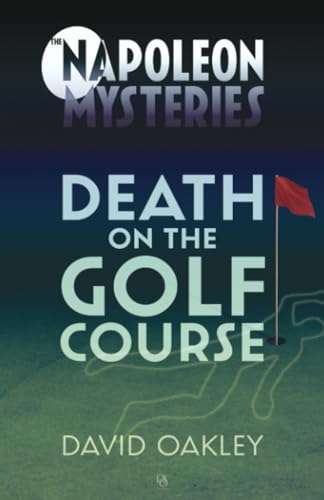 Death on The Golf Course (The Napoleon Mysteries, Band 1)
