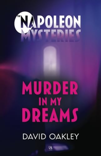 Murder in My Dreams (The Napoleon Mysteries, Band 2)