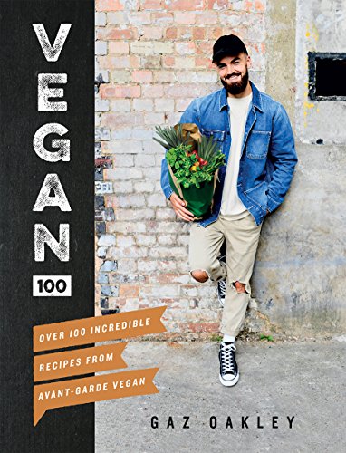 Vegan 100; .: Over 100 Incredible Recipes from Avant-Garde Vegan von Quadrille Publishing Ltd