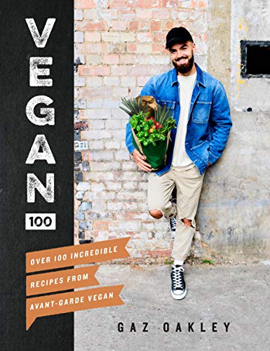 Vegan 100: Over 100 incredible recipes from @avantgardevegan von Quadrille Publishing Ltd