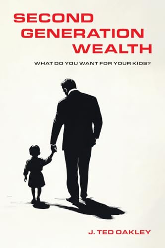 Second Generation Wealth: What Do You Want for Your Kids? von River Grove Books
