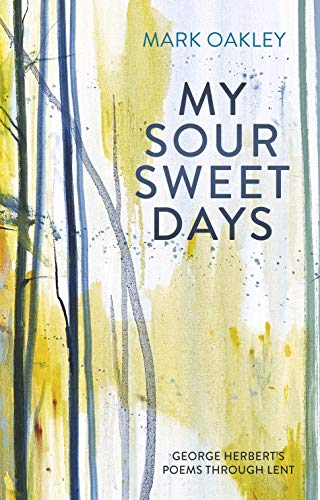My Sour-Sweet Days: George Herbert and the Journey of the Soul