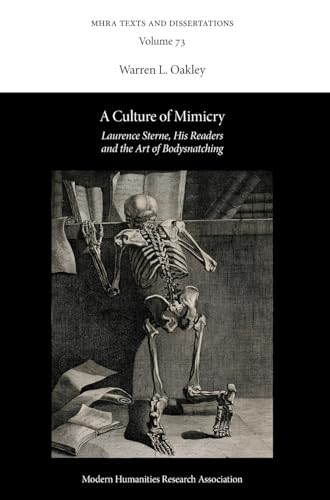 A Culture of Mimicry: Laurence Sterne, His Readers and the Art of Bodysnatching (Mhra Texts and Dissertations 73, Band 73) von Modern Humanities Research Association