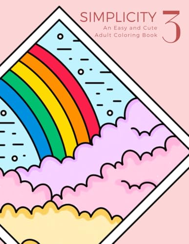 Simplicity 3: An Easy and Cute Adult Coloring Book for Women and Teens: 50+ Simple Large Print and Adorable Designs for Stress Relief and Relaxation ... Coloring Books for Adults Relaxation, Band 5) von Independently published