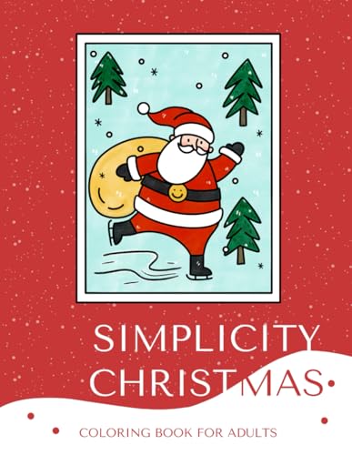 Simplicity Christmas Coloring Book for Adults and Teens: 50 Relaxing Designs to Celebrate the Season: Large Print, Simple, and Easy-to-Color Pages for ... Mindfulness Coloring Book for Adults, Band 4) von Independently published