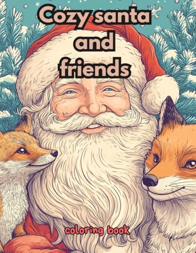 Cozy santa and friends coloring book von Independently published