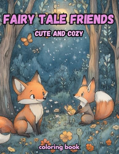 Fairy tale friends cute and cozy coloring book: for adults and teens von Independently published