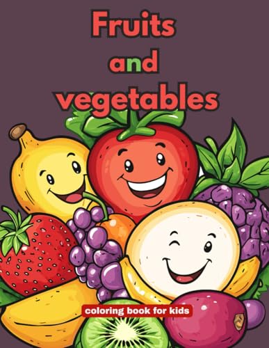 Fruits and vegetables coloring book for kids von Independently published