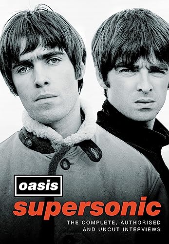 Oasis Supersonic: The complete, authorised and uncut interviews von Headline