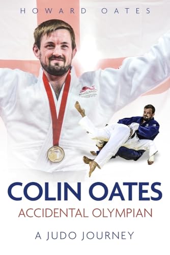 Accidental Olympian: Colin Oates, a Judo Journey von Pitch Publishing Ltd