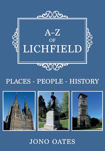 A-Z of Lichfield: Places-People-History von Amberley Publishing