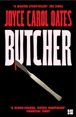 Butcher: The vivid new thriller from the multi-award winning Joyce Carol Oates - ‘A master storyteller’, The Times von Fourth Estate