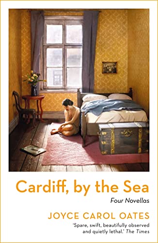 Cardiff, by the Sea: Joyce Carol Oates von Head of Zeus