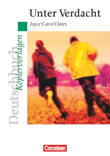Deutschbuch Gymnasium - Ideen zur Jugendliteratur: Unter Verdacht - Empfohlen für das 8. Schuljahr - Kopiervorlagen Deutschbuch Gymnasium - Ideen zur Jugendliteratur: Unter Verdacht - Empfohlen für das 8. Schuljahr - Kopiervorlagen