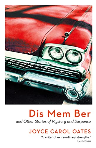 Dis Mem Ber: And other Stories of Mystery and Suspence Dis Mem Ber: And other Stories of Mystery and Suspence