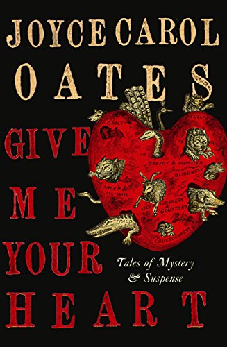 Give Me Your Heart: Tales of Mystery and Suspense Give Me Your Heart: Tales of Mystery and Suspense