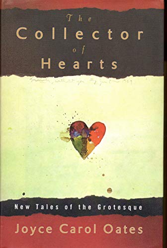 The Collector of Hearts: New Tales of the Grotesque The Collector of Hearts: New Tales of the Grotesque