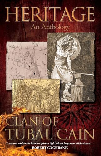 HERITAGE AN ANTHOLOGY CLAN OF TUBAL CAIN HERITAGE AN ANTHOLOGY CLAN OF TUBAL CAIN von Thoth Publications