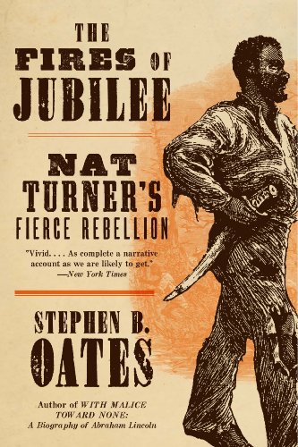 The Fires of Jubilee: Nat Turner's Fierce Rebellion