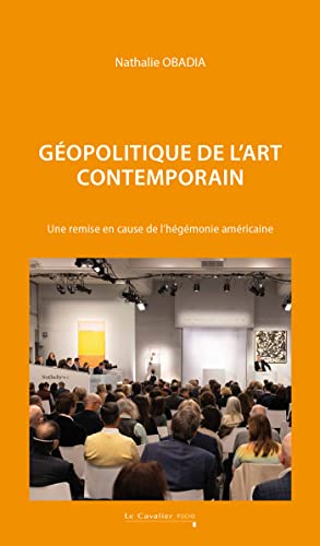 Géopolitique de l'art contemporain: Une remise en cause de l'hégémonie américaine