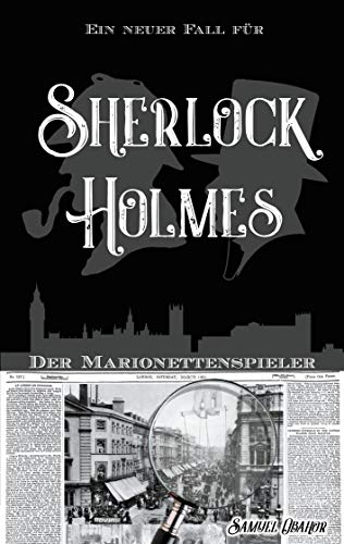 Der Marionettenspieler: Ein neuer Fall für Sherlock Holmes