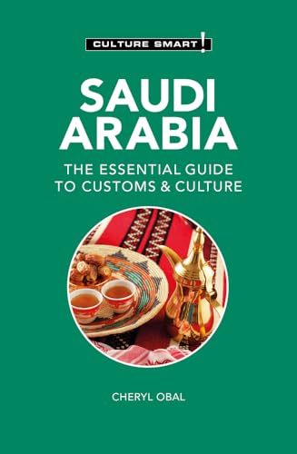 Culture Smart! Saudi Arabia: The Essential Guide to Customs & Culture