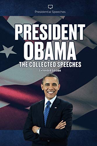 President Obama The Collected Speeches: Extended Edition