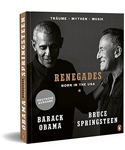 Renegades: Born in the USA - Träume ▪ Mythen ▪ Musik - Besonders hochwertige Ausstattung mit exklusiven Fotos aus den Privatarchiven der Autoren von Penguin Verlag München