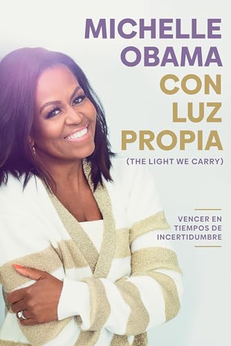 Con luz propia / The Light We Carry: Vencer en tiempos de incertidumbre/ Overcoming in Uncertain Times