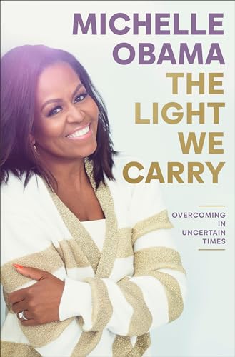 The Light We Carry: Overcoming in Uncertain Times (US Edition)