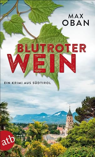 Blutroter Wein: Ein Krimi aus Südtirol (Ein Fall für Tiberio Tanner, Band 1) von Aufbau Taschenbuch Verlag