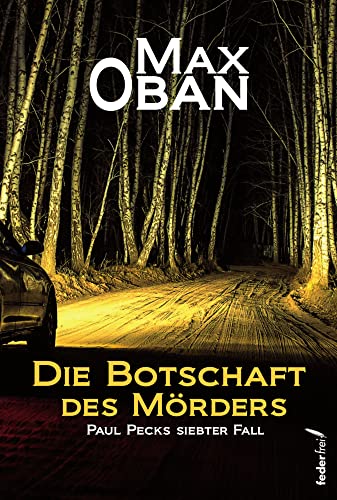 Die Botschaft des Mörders: Paul Pecks siebter Fall Die Botschaft des Mörders: Paul Pecks siebter Fall