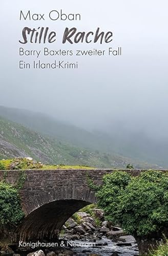 Stille Rache: Barry Baxters zweiter Fall. Ein Irland-Krimi von Königshausen u. Neumann
