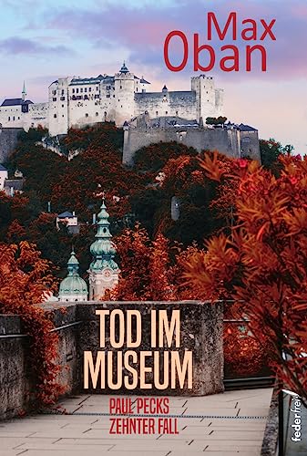 Tod im Museum: Paul Pecks zehnter Fall von Federfrei Verlag
