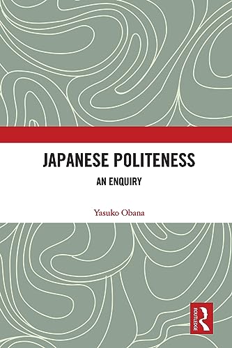 Japanese Politeness: An Enquiry von Routledge